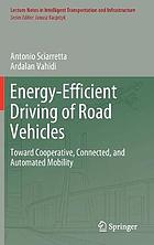 Energy-efficient driving of road vehicles : toward cooperative, connected, and automated mobility