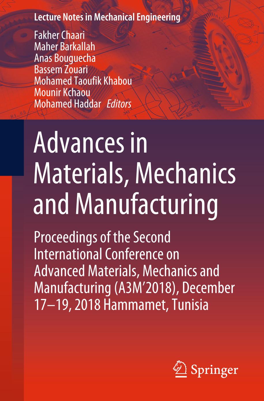 Advances in Materials, Mechanics and Manufacturing Proceedings of the Second International Conference on Advanced Materials, Mechanics and Manufacturing (A3M'2018), December 17-19, 2018 Hammamet, Tunisia