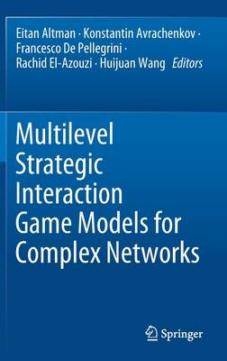 Multilevel Strategic Interaction Game Models for Complex Networks