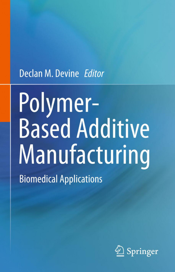 Polymer-Based Additive Manufacturing : Biomedical Applications