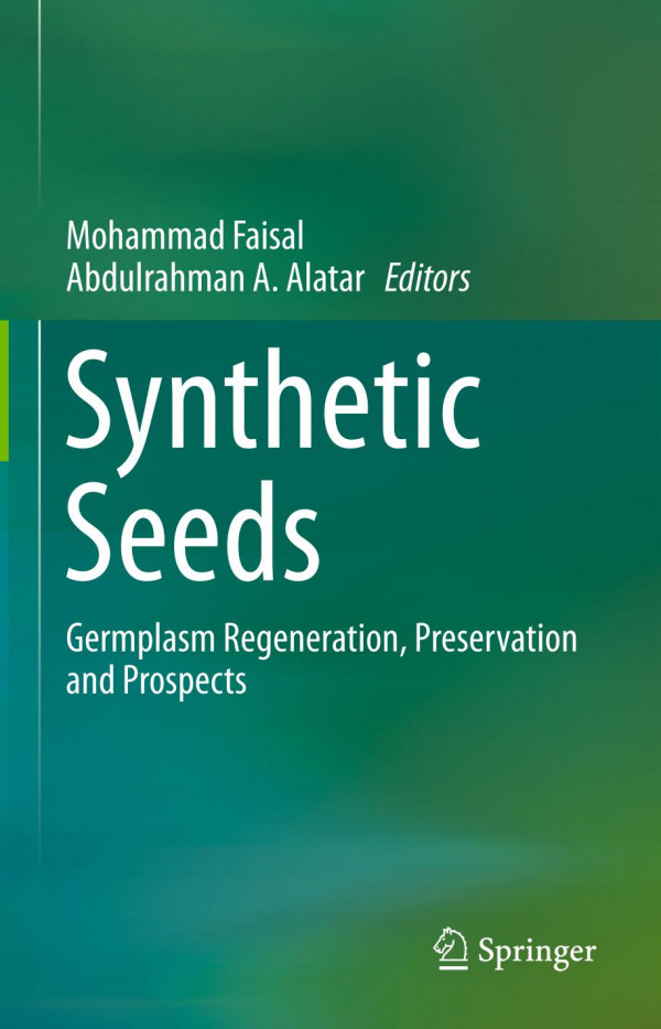 Synthetic Seeds : Germplasm Regeneration, Preservation and Prospects.