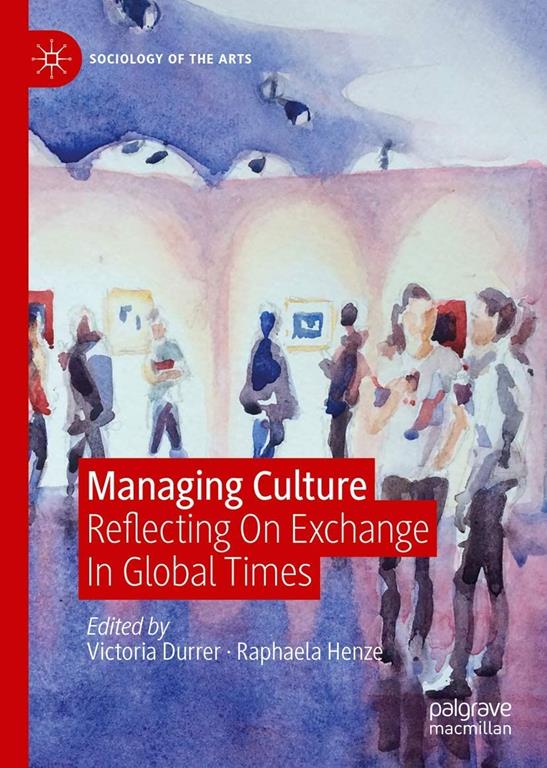 Managing culture : reflecting on exchange in global times