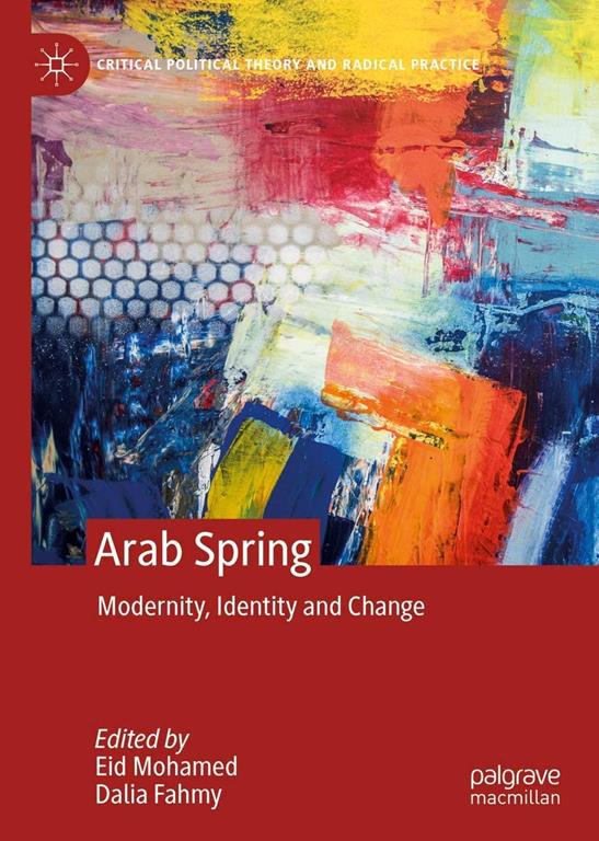 Arab Spring : modernity, identity and change