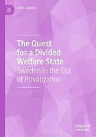 The quest for a divided welfare state : Sweden in the era of privatization