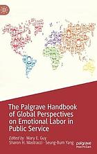 The Palgrave handbook of global perspectives on emotional labor in public service