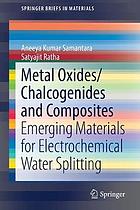 Metal Oxides/Chalcogenides and Composites : Emerging Materials for Electrochemical Water Splitting