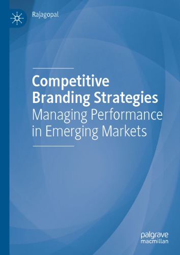 Competitive branding strategies : managing performance in emerging markets