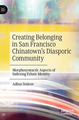 Creating Belonging in San Francisco Chinatown's Diasporic Community