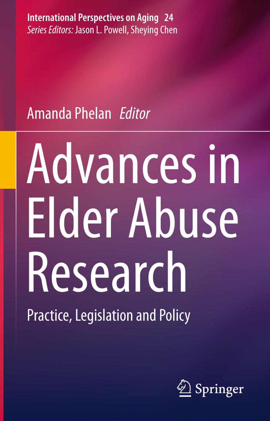 Advances in Elder Abuse Research Practice, Legislation and Policy