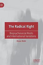 The radical right : biopsychosocial roots and international variations