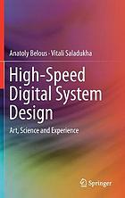 High-speed digital system design : art, science and experience