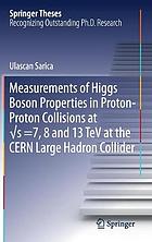 Measurements of higgs boson properties in proton -proton collisions at s =7, 8 and 13 tev at ... the cern large hadron collider.