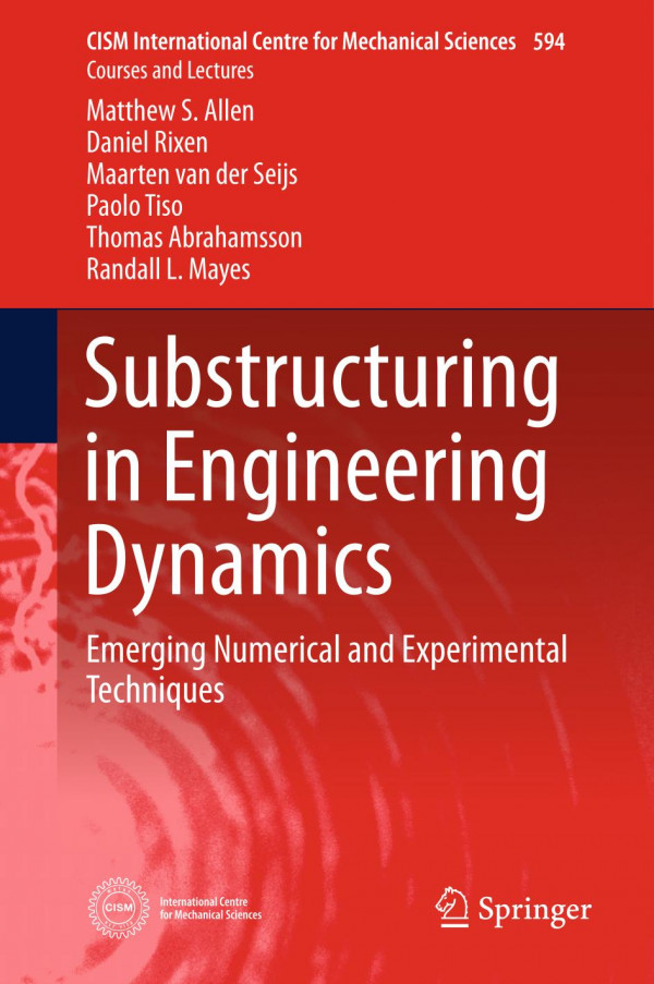 Substructuring in Engineering Dynamics Emerging Numerical and Experimental Techniques
