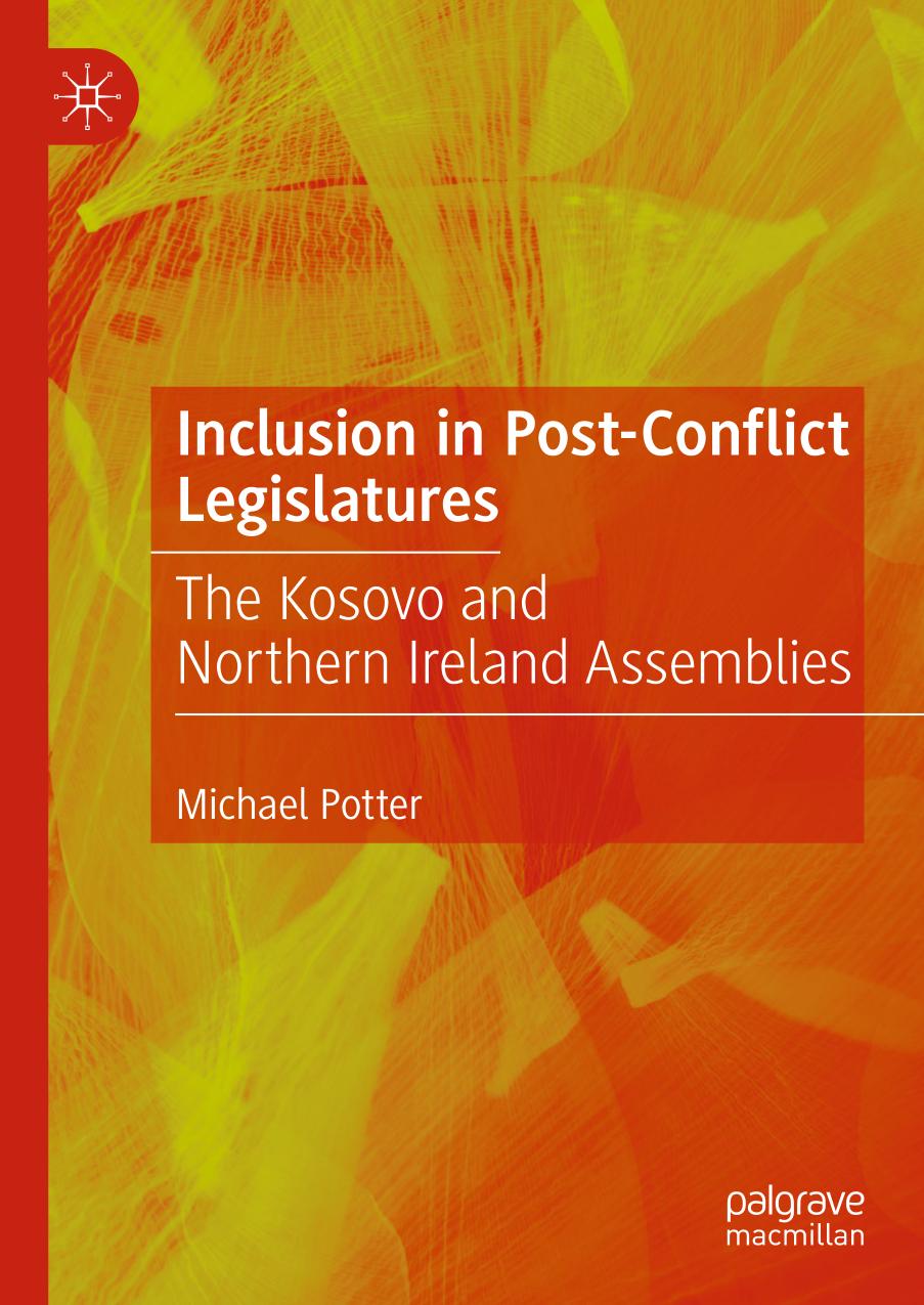 Inclusion in post-conflict legislatures : the Kosovo and Northern Ireland assemblies