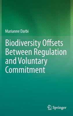 Biodiversity Offsets Between Regulation and Voluntary Commitment