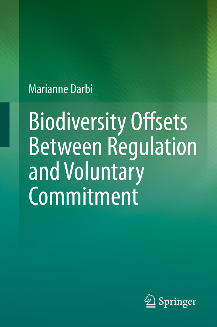 Biodiversity offsets between regulation and voluntary commitment : a typology of approaches towards environmental compensation and no net loss of biodiversity