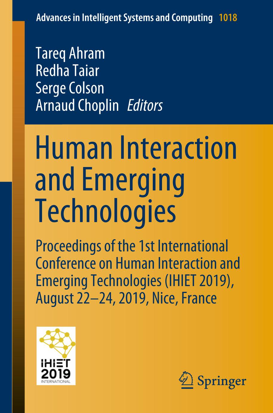 Human Interaction and Emerging Technologies Proceedings of the 1st International Conference on Human Interaction and Emerging Technologies (IHIET 2019), August 22-24, 2019, Nice, France