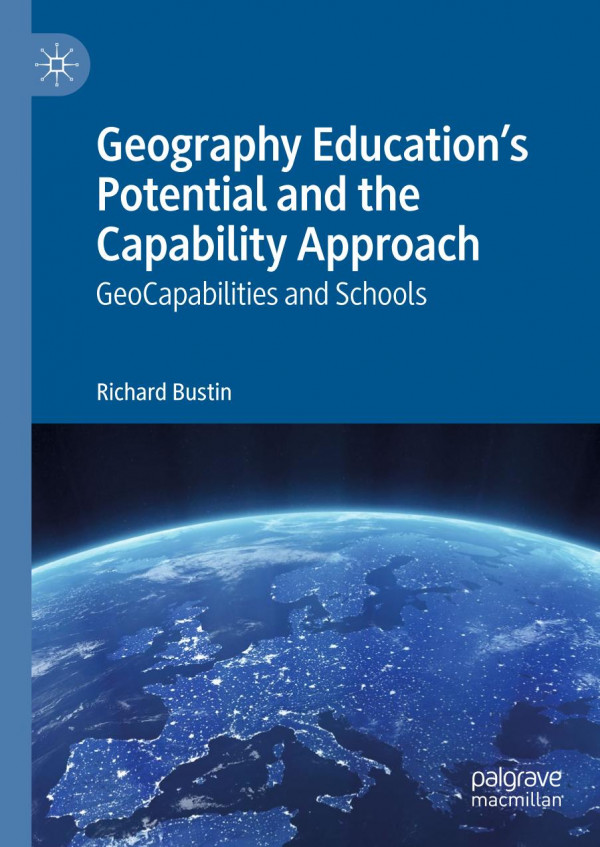 Geography Education's Potential and the Capability Approach : GeoCapabilities and Schools