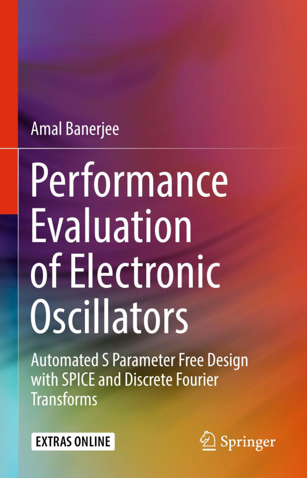 Performance evaluation of electronic oscillators : automated S parameter free design with SPICE and discrete Fourier transforms