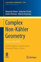 Complex non-Kähler geometry : Cetraro, Italy 2018