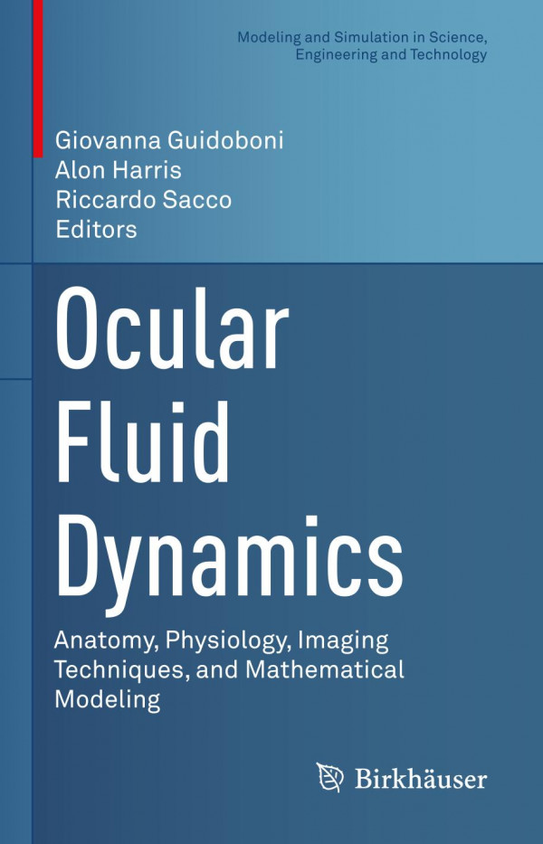 Ocular Fluid Dynamics : Anatomy, Physiology, Imaging Techniques, and Mathematical Modeling.