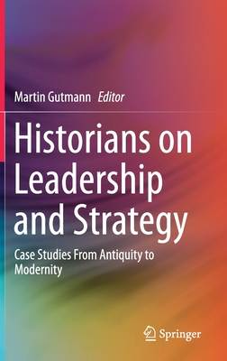 Historians on Leadership and Strategy