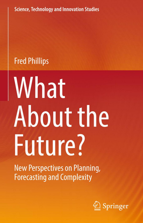 What About the Future?: New Perspectives on Planning, Forecasting and Complexity