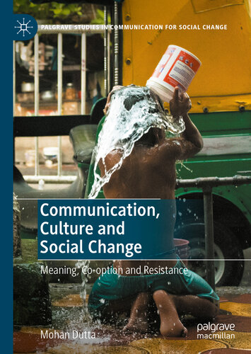 Communication, culture and social change : meaning, co-option and resistance