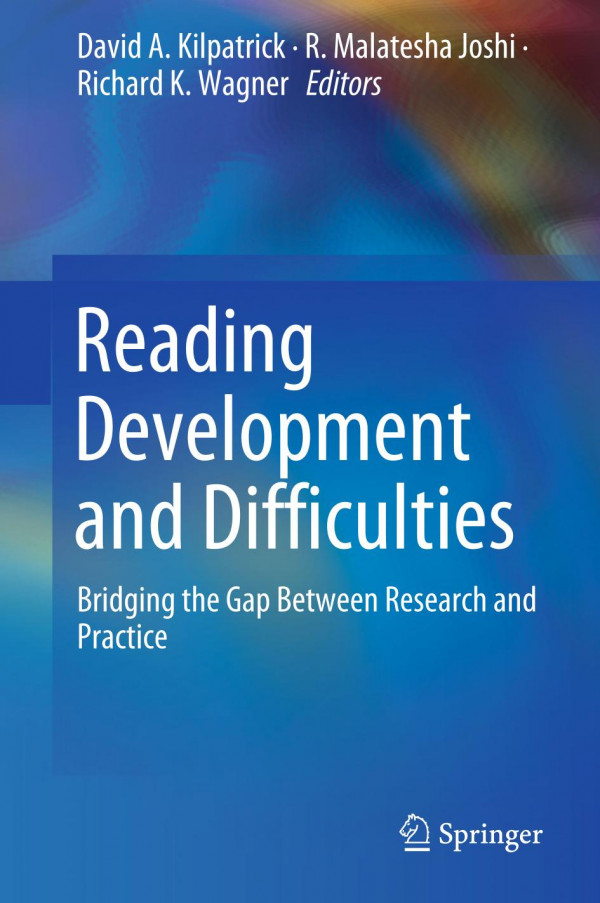 Reading Development and Difficulties : Bridging the Gap Between Research and Practice