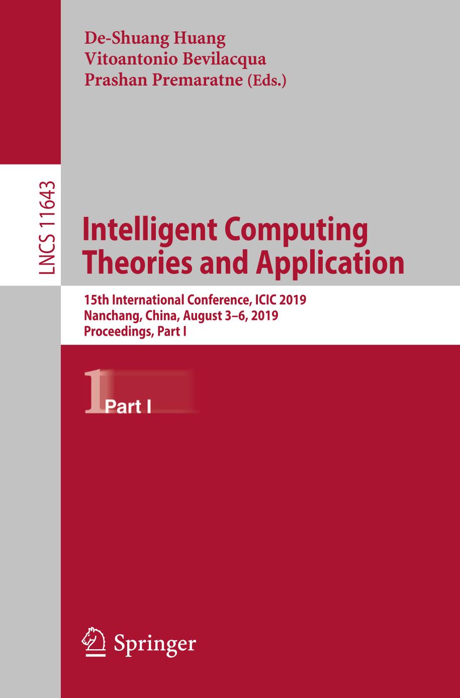 Intelligent computing theories and application : 15th International Conference, ICIC 2019, Nanchang, China, August 3-6, 2019, proceedings