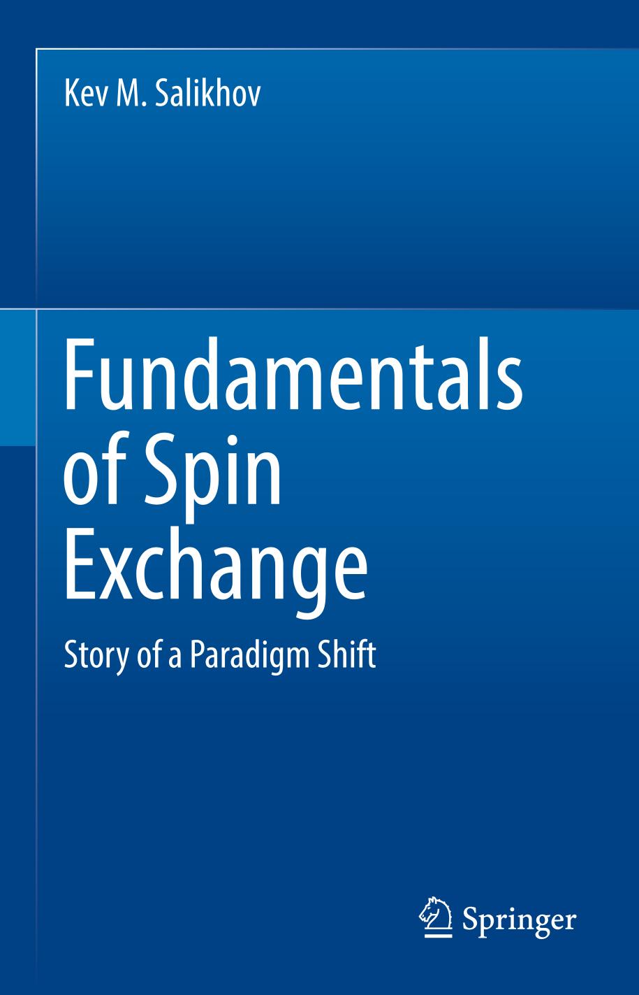 Fundamentals of Spin Exchange : Story of a Paradigm Shift.