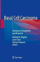 Basal cell carcinoma : advances in treatment and research