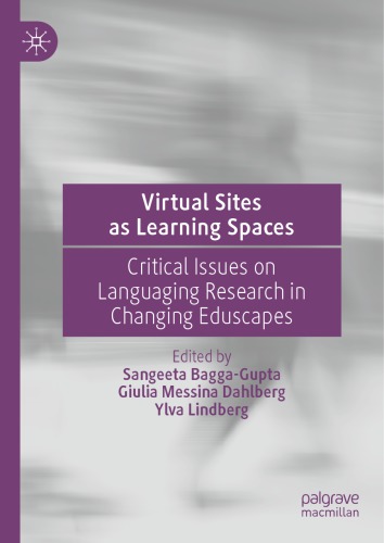 Virtual Sites As Learning Spaces : Critical Issues on Languaging Research in Changing Eduscapes.