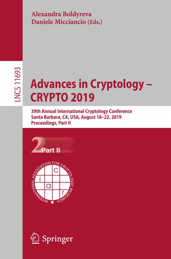 Advances in Cryptology - CRYPTO 2019 : 39th Annual International Cryptology Conference, Santa Barbara, CA, USA, August 18-22, 2019, Proceedings, Part II