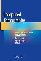 Computed tomography : approaches, applications, and operations