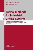 Formal methods for industrial critical systems : 24th International Conference, FMICS 2019, Amsterdam, The Netherlands, August 30-31, 2019 : proceedings