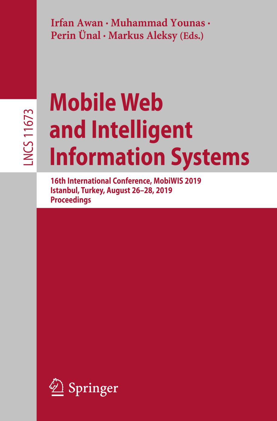 Mobile Web and Intelligent Information Systems : 16th International Conference, MobiWIS 2019, Istanbul, Turkey, August 26–28, 2019, Proceedings