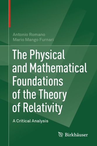 PHYSICAL AND MATHEMATICAL FOUNDATIONS OF THE THEORY OF RELATIVITY : a critical analysis.