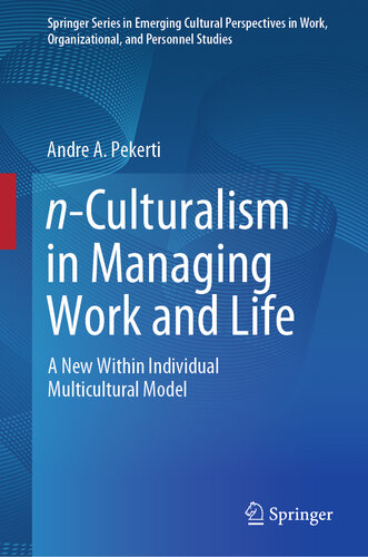 N-Culturalism in Managing Work and Life : a New Within Individual Multicultural Model.