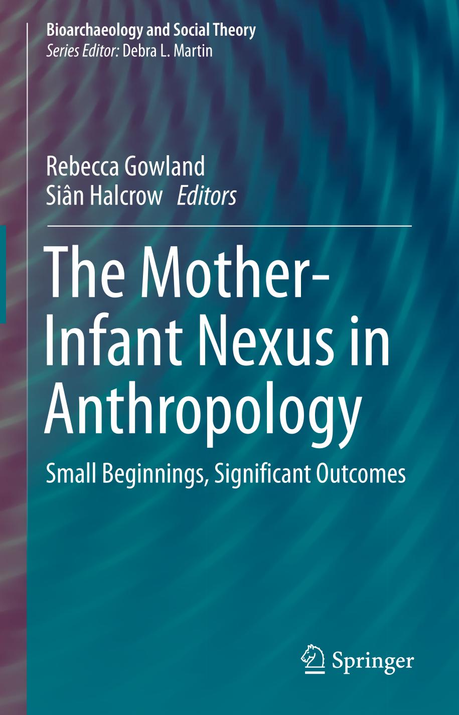 The mother-infant nexus in anthropology : Small beginnings, significant outcomes