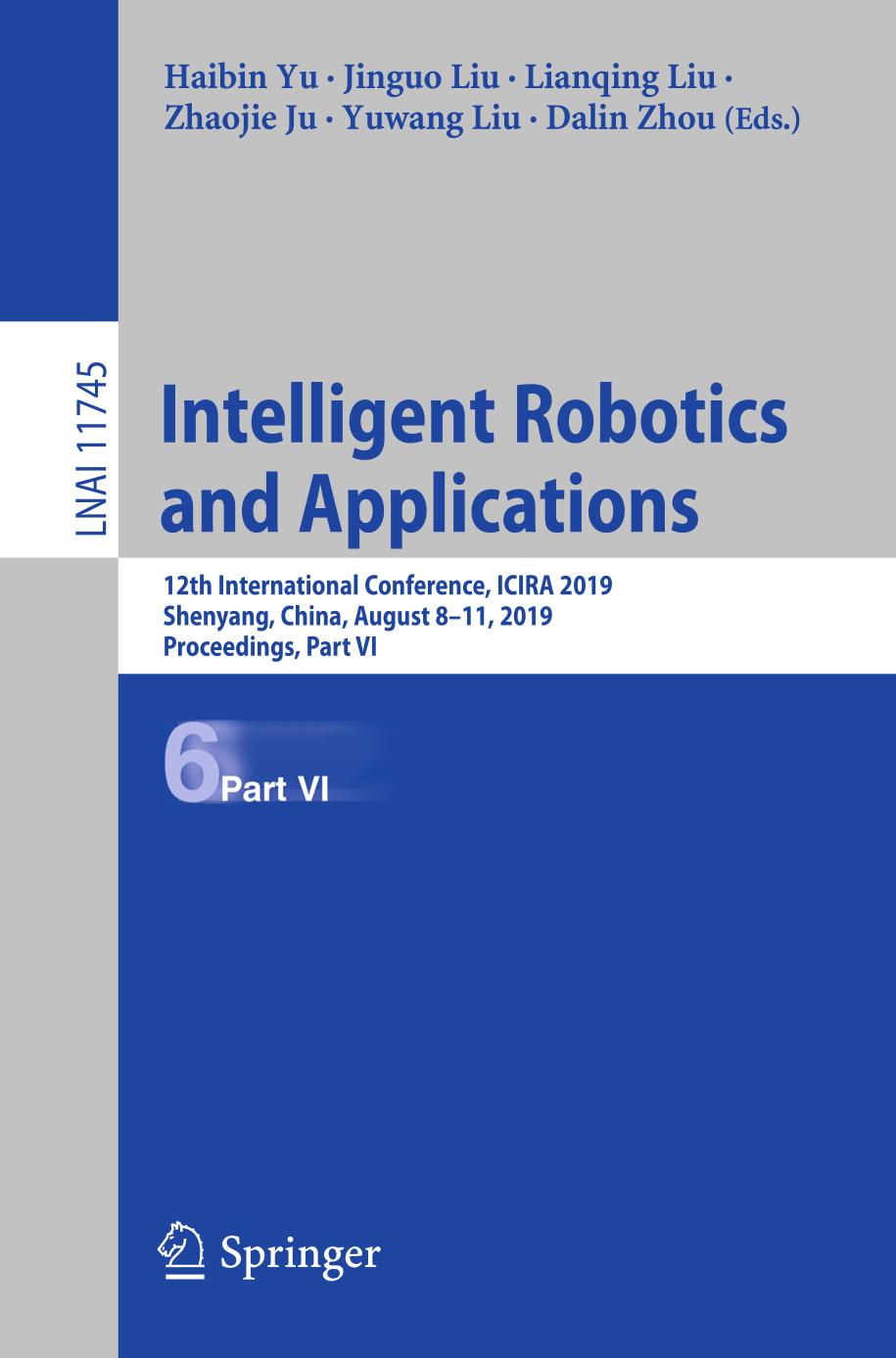 Intelligent Robotics and Applications : 12th International Conference, ICIRA 2019, Shenyang, China, August 8–11, 2019, Proceedings, Part VI