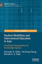 Student mobilities and international education in Asia : emotional geographies of knowledge spaces