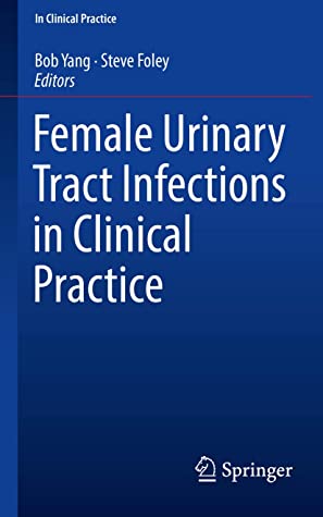 Female Urinary Tract Infections in Clinical Practice