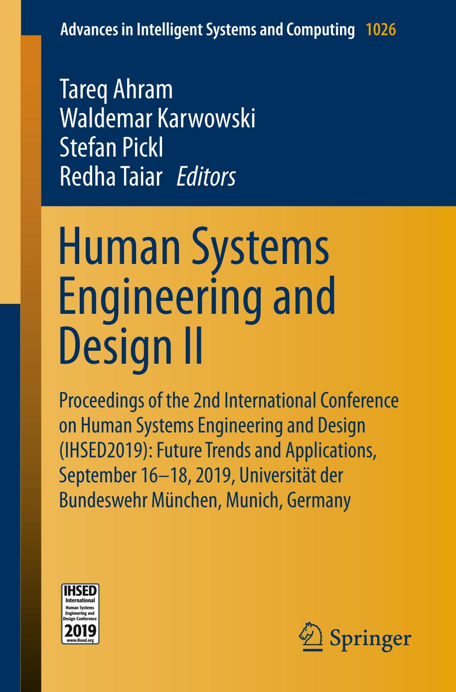 Human systems engineering and design II : proceedings of the 2nd International Conference on Human Systems Engineering and Design (IHSED2019): Future Trends and Applications, September 16-18, 2019, Universität der Bundeswehr München, Munich, Germany