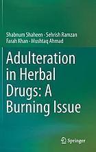 Adulteration in herbal drugs : a burning issue