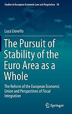 The pursuit of stability of the Euro area as a whole : the reform of the european economic union and perspectives of fiscal integration