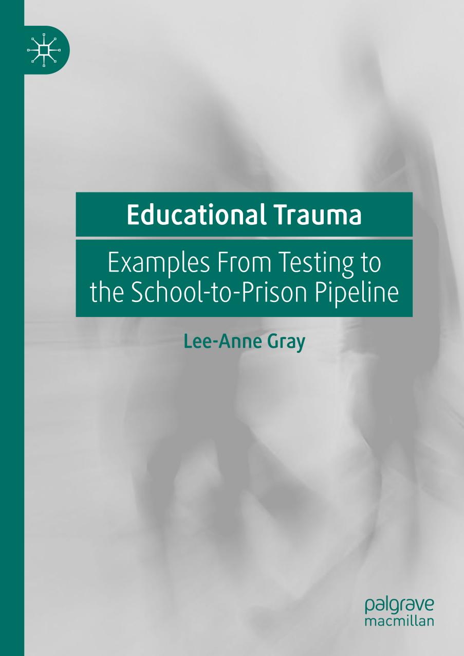 Educational trauma : examples from testing to the school-to-prison pipeline