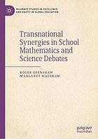 TRANSNATIONAL SYNERGIES IN SCHOOL MATHEMATICS AND SCIENCE DEBATES