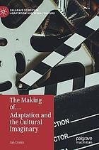 The making of? adaptation and the cultural imaginary.