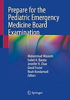 Prepare for the Pediatric Emergency Medicine Board Examination